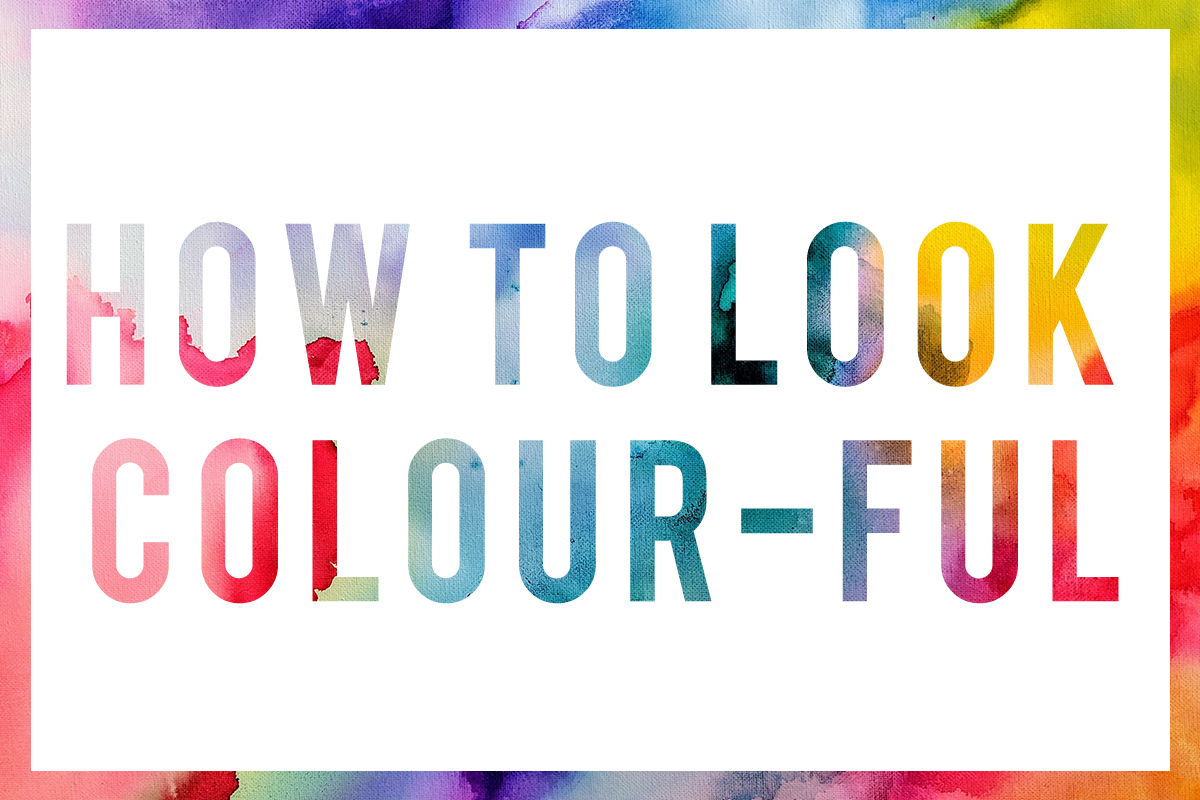 How to look colourful